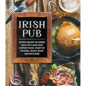 Irish Pub: Gather Around the Dinner Table for Classic Irish Comfort Foods-Plenty